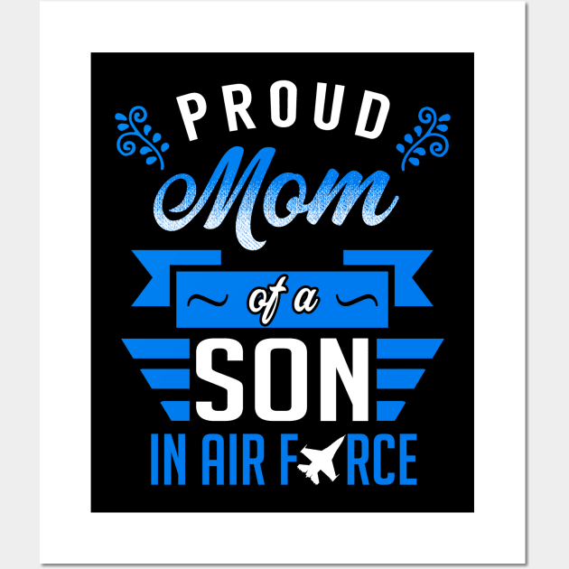 Proud Mom of a Son in Air Force Wall Art by KsuAnn